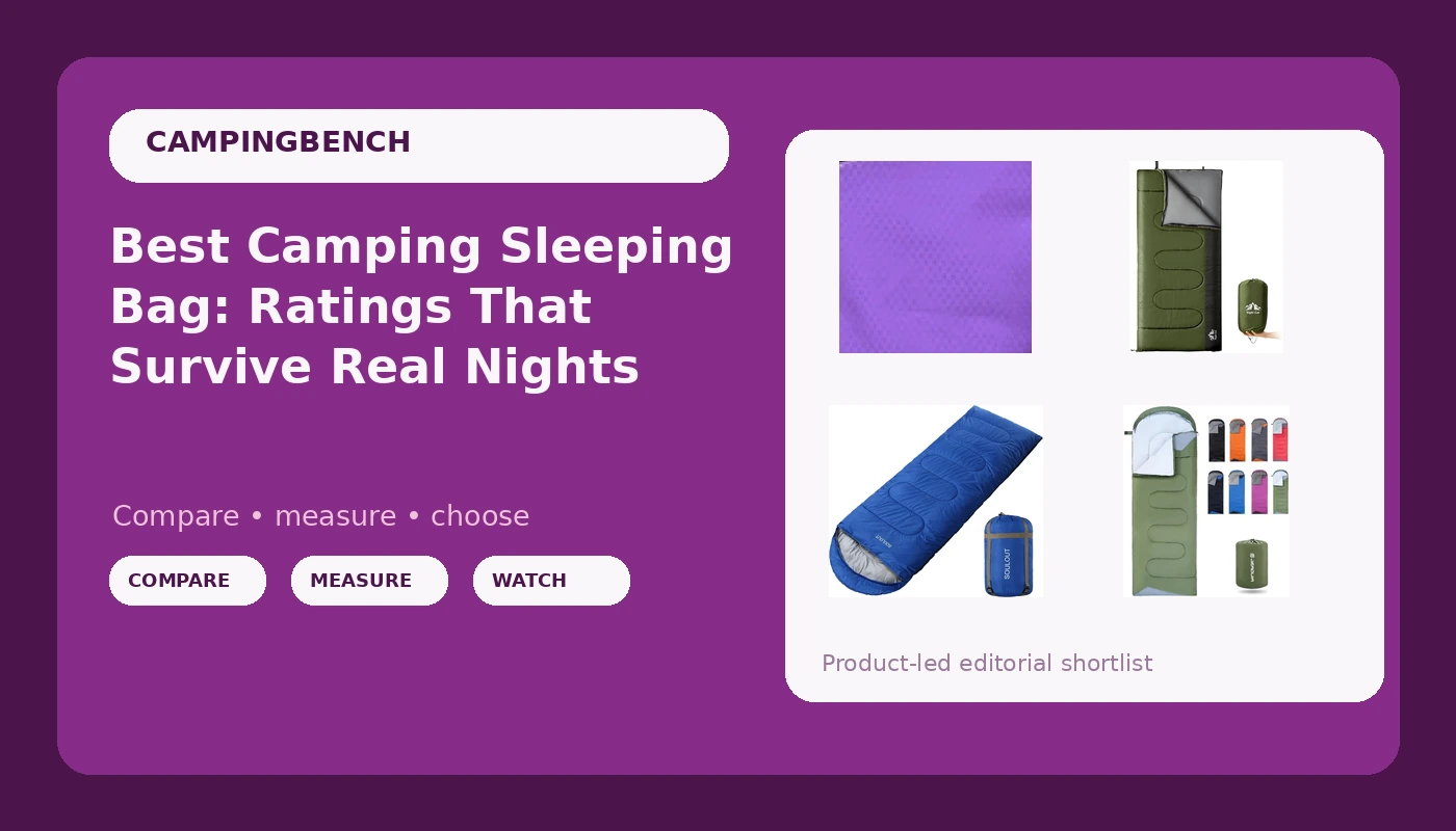 Best Camping Sleeping Bag: Ratings That Survive Real Nights - CampingBench review with measurements and honest opinion
